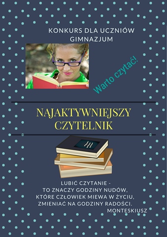 Plakat z informacją o konkursie organizowanym w bibliotece szkolnej ,,Najaktywniejszy czytelnik’’.