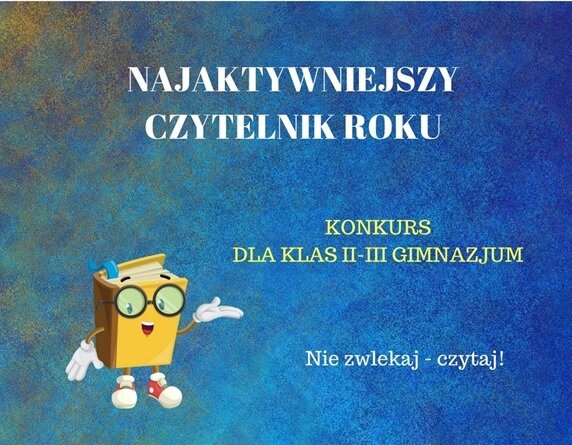 Plakat propagujący konkurs dla uczniów gimnazjum „Najaktywniejszy czytelnik roku”.